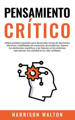 Pensamiento Crítico (Spanish Edition)