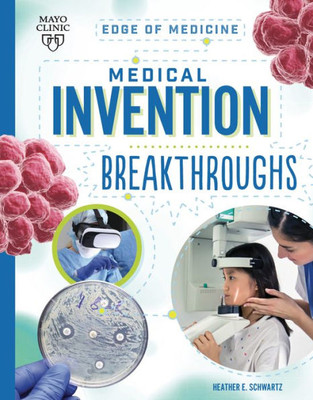 Medical Invention Breakthroughs (Edge Of Medicine)