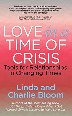 Love In A Time Of Crisis: Tools For Relationships In Changing Times