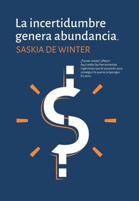 La Incertidumbre Genera Abundancia ® (Spanish Edition)