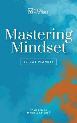 Mastering Mindset: 90-Day Planner (Color Edition)
