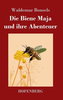 Die Biene Maja Und Ihre Abenteuer (German Edition)