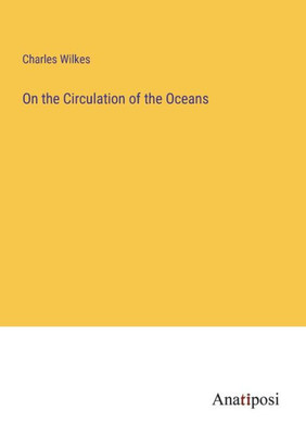 On The Circulation Of The Oceans