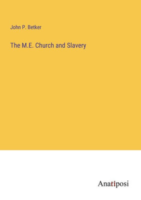 The M.E. Church And Slavery