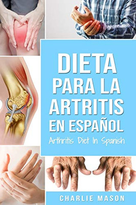 Dieta para la artritis En espanol/ Arthritis Diet In Spanish (Spanish Edition)