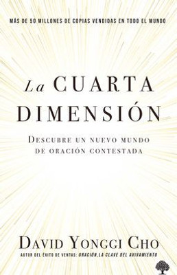 La Cuarta Dimensión: Descubre Un Nuevo Mundo De Oración Contestada (Spanish Edition)