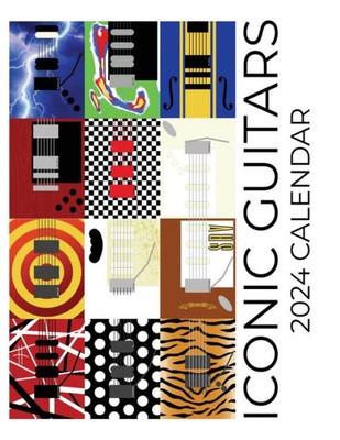 Iconic Guitars 2024 Calendar: 2024 Calendar