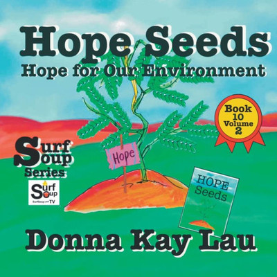 Hope Seeds: Hope For Our Environment Book 10 Volume 2 (Surf Soup)