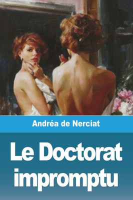 Le Doctorat Impromptu (French Edition)