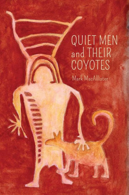 Quiet Men And Their Coyotes (Concrete Wolf Chapbook)