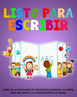 Isto Para Escribir: Libro De Actividades De Escritura (Edades: 4-6 Años) Para Mejorar La Coordinación Ojo-Mano (Spanish Edition)