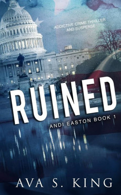 Ruined: A Heart Stopping Thriller Action Adventure (Andi Easton)