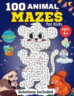 100 Animal Mazes For Kids For Kids Ages 4-8: Fun Mazes And Coloring For Preschool, Kindergarten, And School-Age Children