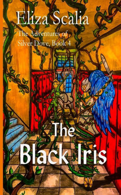 The Black Iris: A Super Hero Adventure (The Adventures Of Silver Dove)