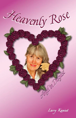 Heavenly Rose: Angel In Disguise