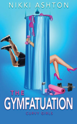 The Gymfatuation (The Curvy Girls Club)