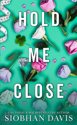 Hold Me Close (All Of Me Book 3)