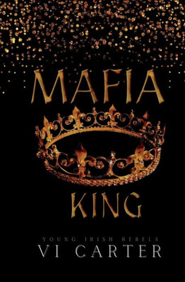 Mafia King: Dark Irish Mafia Arranged Marriage (Young Irish Rebels)