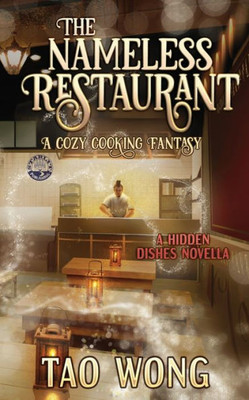 The Nameless Restaurant: A Cozy Cooking Fantasy (Hidden Dishes)