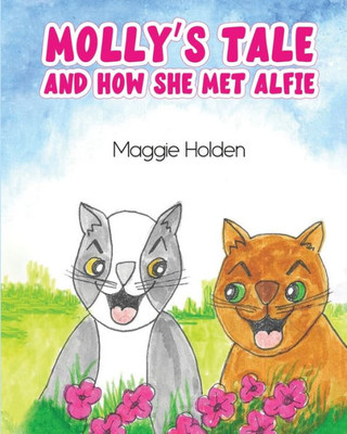 MollyS Tale: And How She Met Alfie