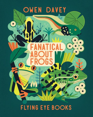 Fanatical About Frogs (About Animals)