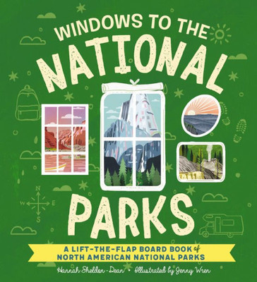 Windows To The National Parks: A Lift-The-Flap Board Book Of North American National Parks (Windows To The World)