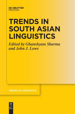 Trends In South Asian Linguistics (Trends In Linguistics. Studies And Monographs [Tilsm])