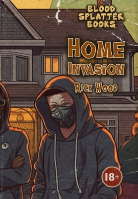 Home Invasion (Blood Splatter Books)