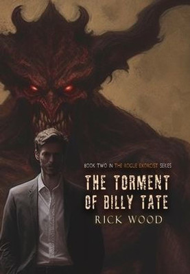 The Torment Of Billy Tate (The Rogue Exorcist)