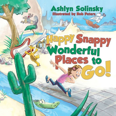 Happy Snappy Wonderful Places To Go!