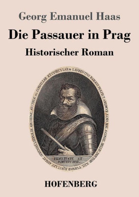 Die Passauer In Prag: Historischer Roman (German Edition)