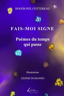 Fais-Moi Signe: Poèmes Du Temps Qui Passe (French Edition)