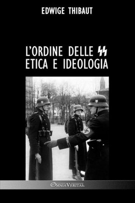 L'Ordine Delle Ss: Etica E Ideologia (Italian Edition)
