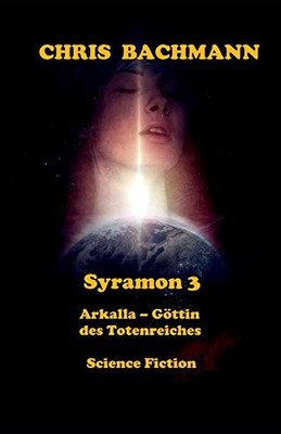 Syramon III: Arkalla - Göttin des Totenreiches (German Edition)