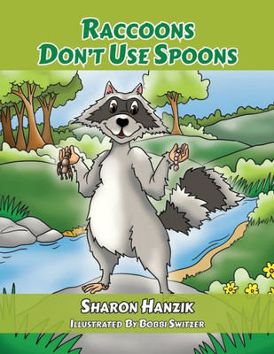 Raccoons Don'T Use Spoons