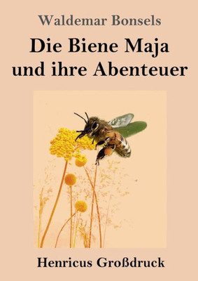 Die Biene Maja Und Ihre Abenteuer (Großdruck) (German Edition)