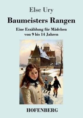 Baumeisters Rangen: Eine Erzählung Für Mädchen Von 9 Bis 14 Jahren (German Edition)