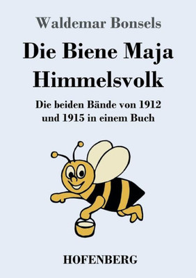 Die Biene Maja / Himmelsvolk: Die Beiden Bände Von 1912 Und 1915 In Einem Buch (German Edition)