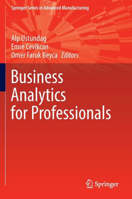 Business Analytics For Professionals (Springer Series In Advanced Manufacturing)