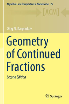 Geometry Of Continued Fractions (Algorithms And Computation In Mathematics, 26)