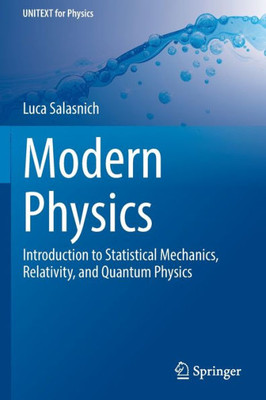 Modern Physics: Introduction To Statistical Mechanics, Relativity, And Quantum Physics (Unitext For Physics)