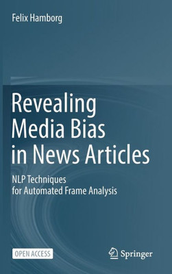 Revealing Media Bias In News Articles: Nlp Techniques For Automated Frame Analysis