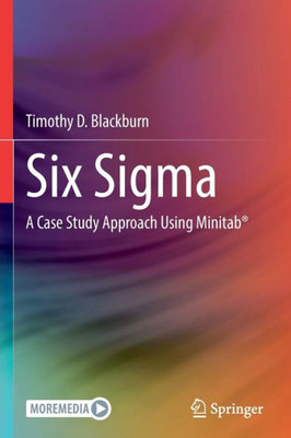 Six Sigma: A Case Study Approach Using Minitab®