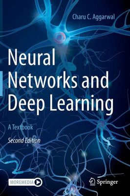 Neural Networks And Deep Learning: A Textbook