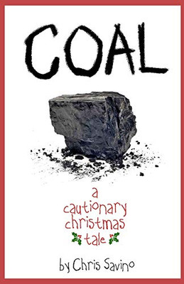 COAL a cautionary christmas tale