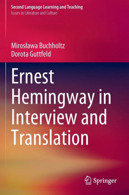 Ernest Hemingway In Interview And Translation (Second Language Learning And Teaching)