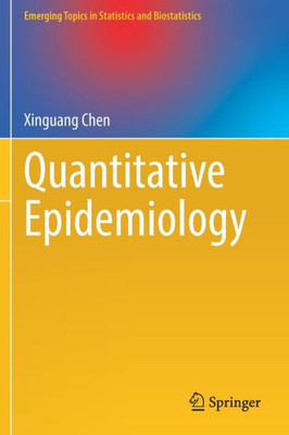 Quantitative Epidemiology (Emerging Topics In Statistics And Biostatistics)