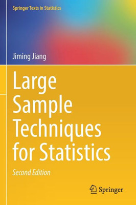 Large Sample Techniques For Statistics (Springer Texts In Statistics)