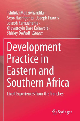 Development Practice In Eastern And Southern Africa: Lived Experiences From The Trenches