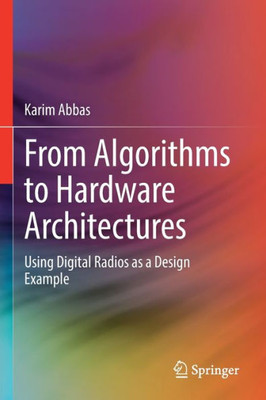 From Algorithms To Hardware Architectures: Using Digital Radios As A Design Example